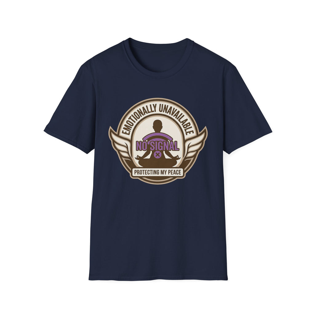 Emotionally Unavailable T-Shirt | "No Signal" Protective Peace Graphic Tee