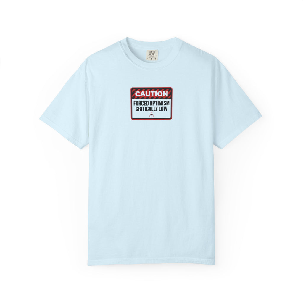 Forced Optimism Critically Low T-Shirt