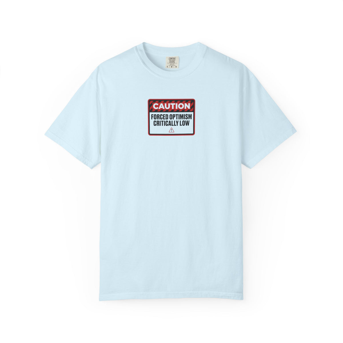 Forced Optimism Critically Low T-Shirt