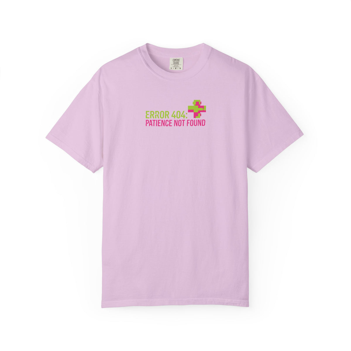"ERROR 404: Patience Not Found" T-Shirt