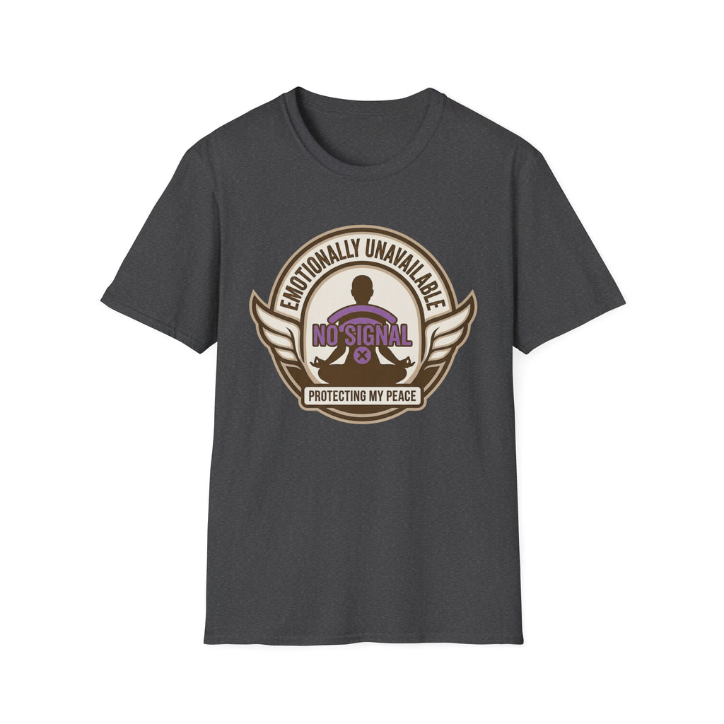 Emotionally Unavailable T-Shirt | "No Signal" Protective Peace Graphic Tee