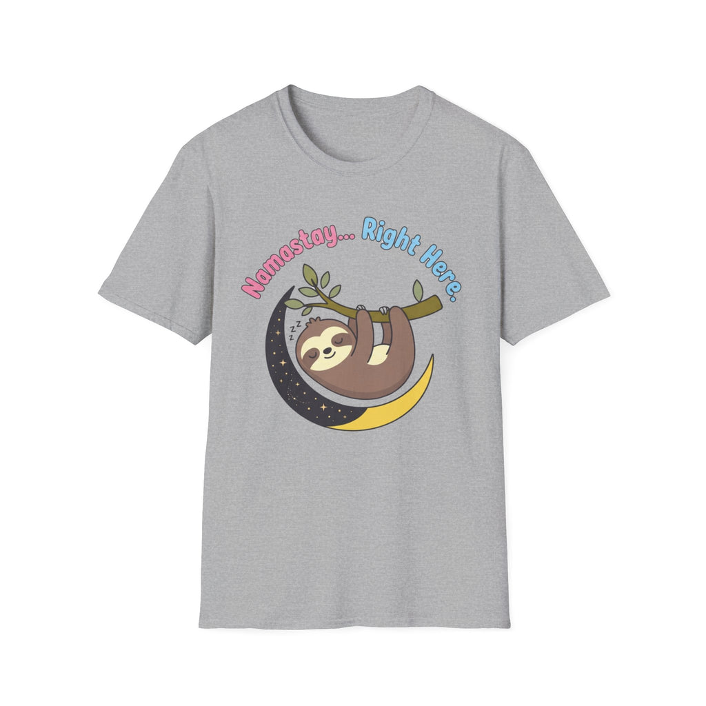 Namastay... Right Here Sloth T-Shirt | Cute Relaxed Yoga Tee