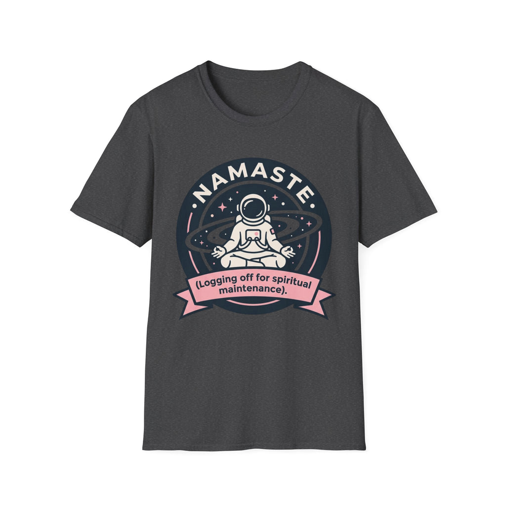 Namaste Astronaut T-Shirt | "Logging Off for Spiritual Maintenance"