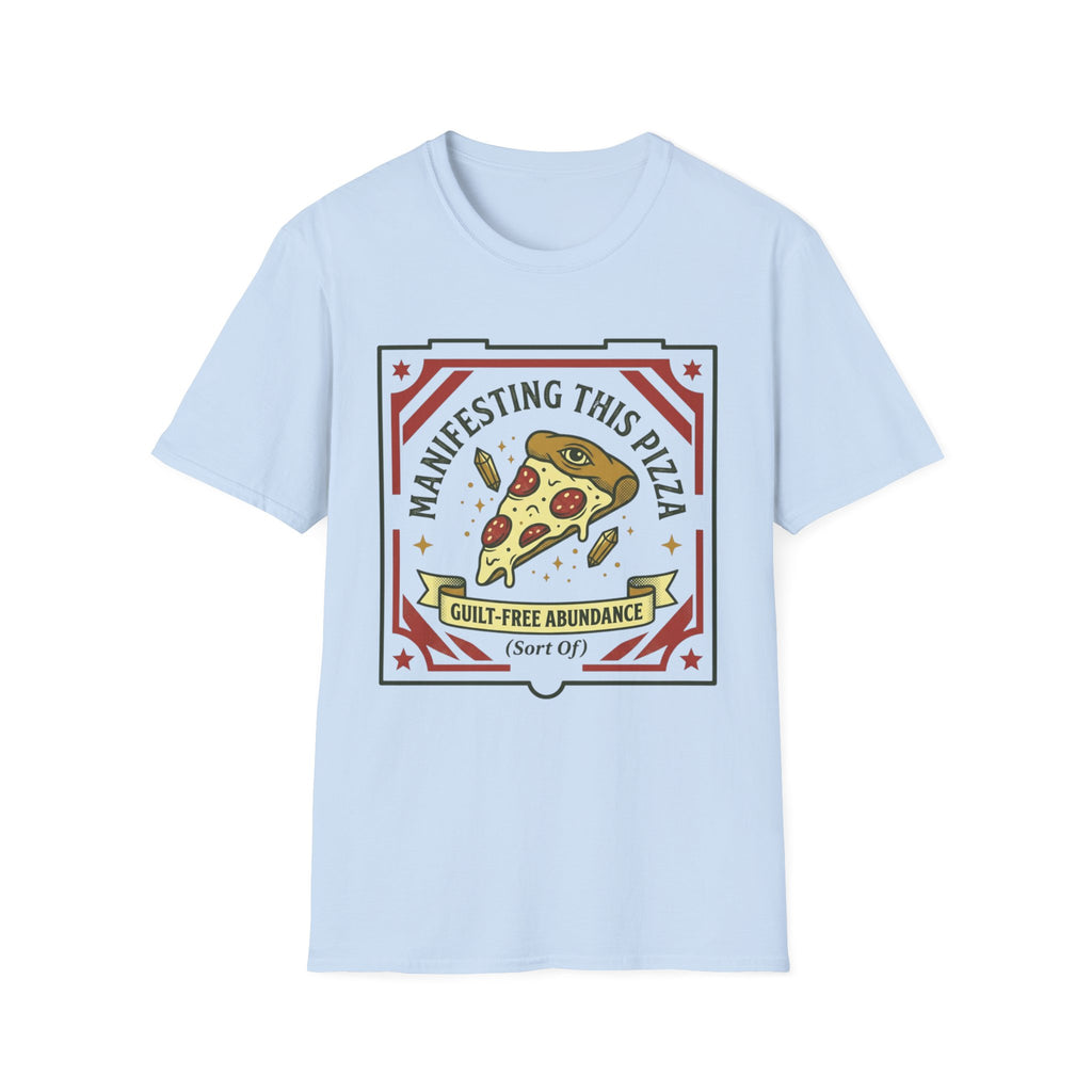 Manifesting This Pizza T-Shirt | Funny Pizza Spirituality Tee