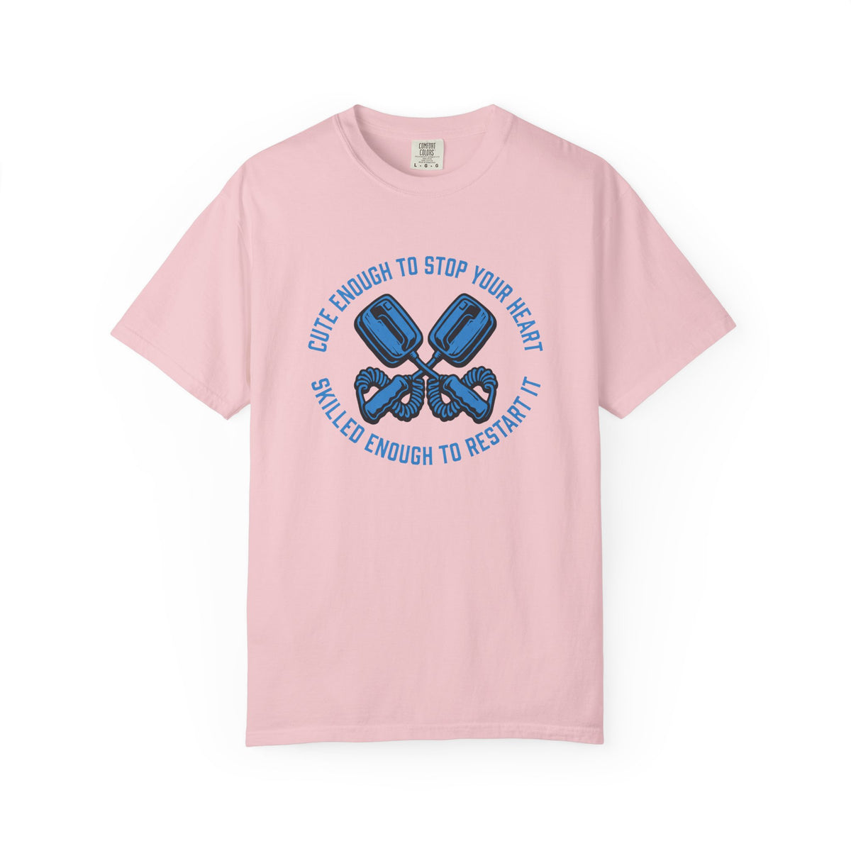 Cute Enough to Stop Your Heart, Skilled Enough to Restart It T-Shirt