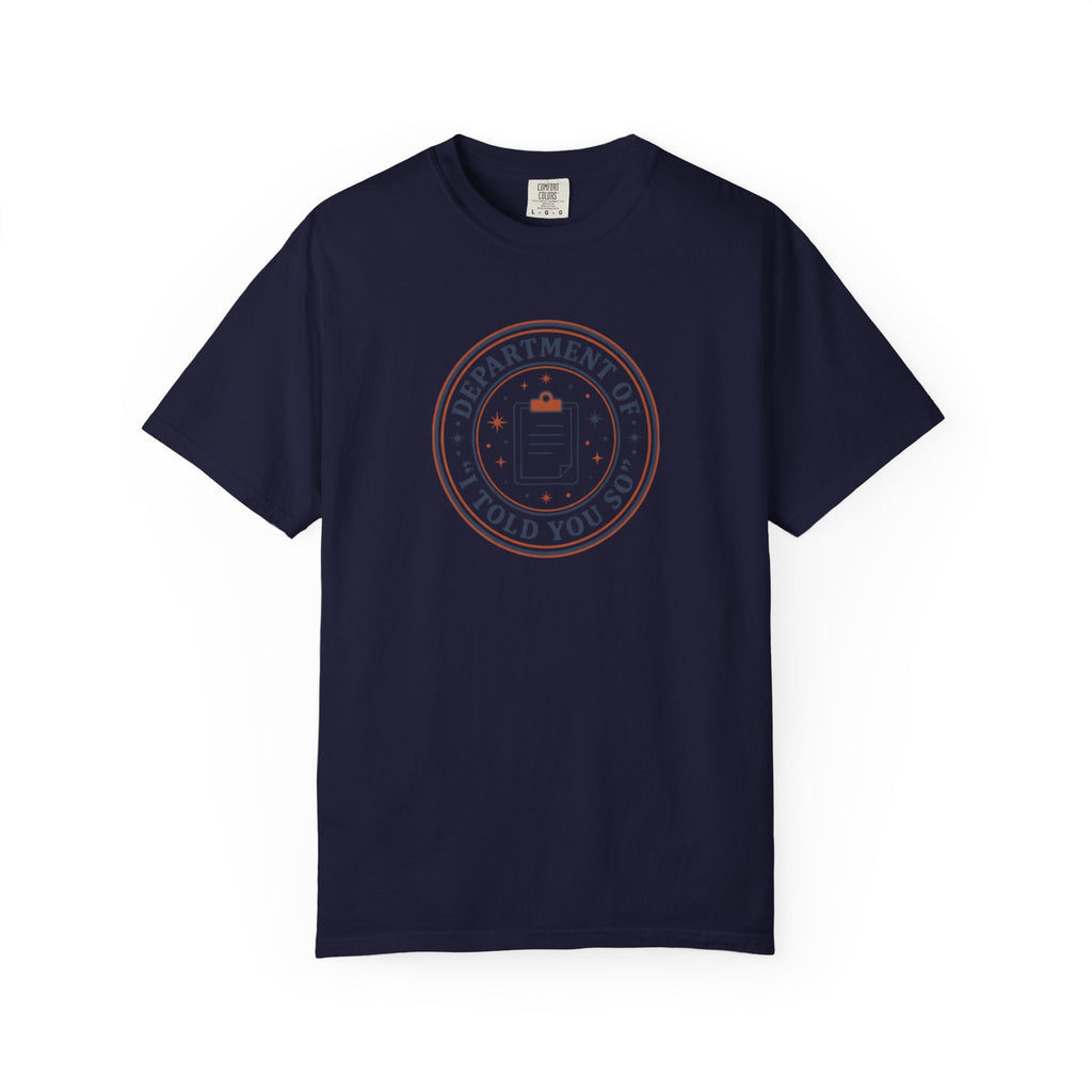“Department of I Told You So” T-Shirt