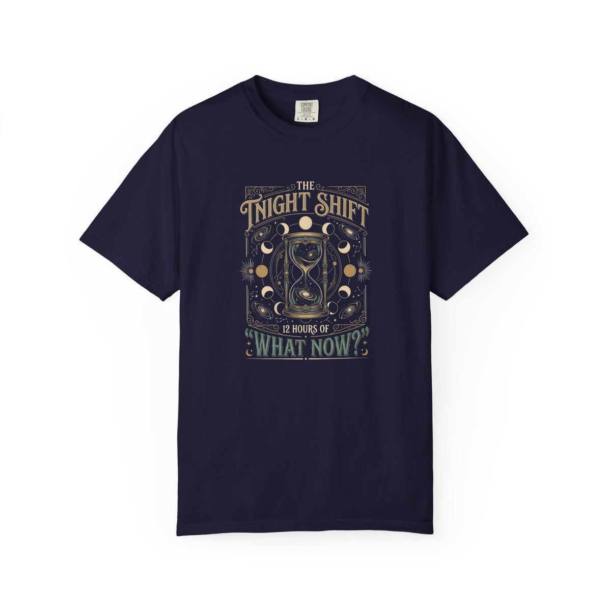 'The Night Shift: 12 Hours of What Now?' T-Shirt