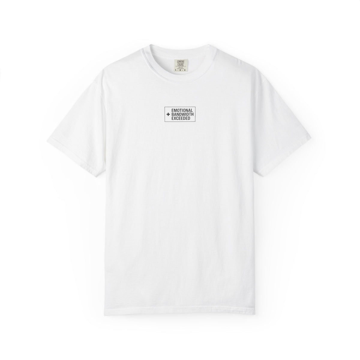 Emotional Bandwidth Exceeded T-Shirt