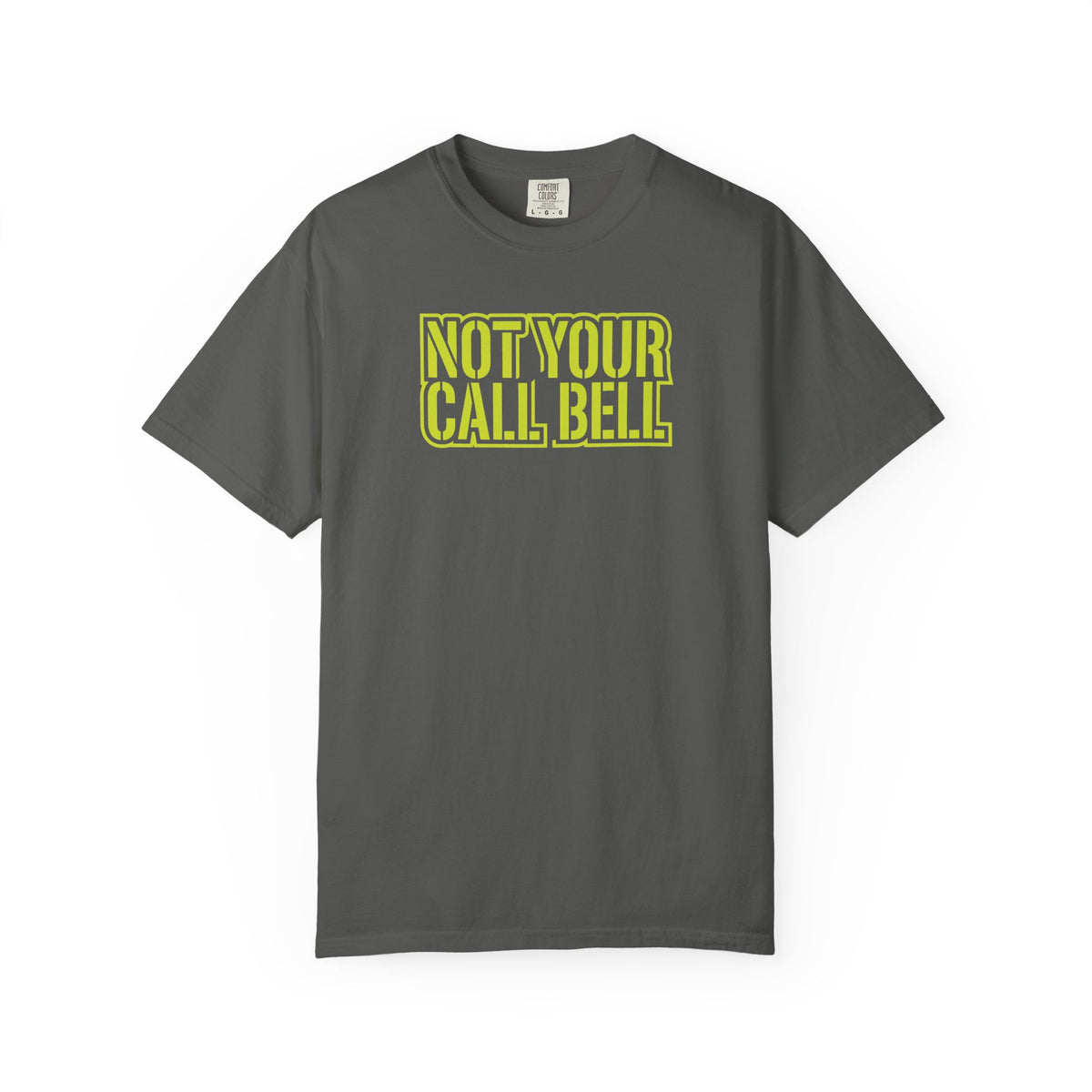Not Your Call Bell T-Shirt
