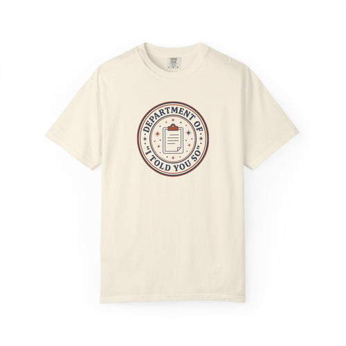 Department of I Told You So T-Shirt