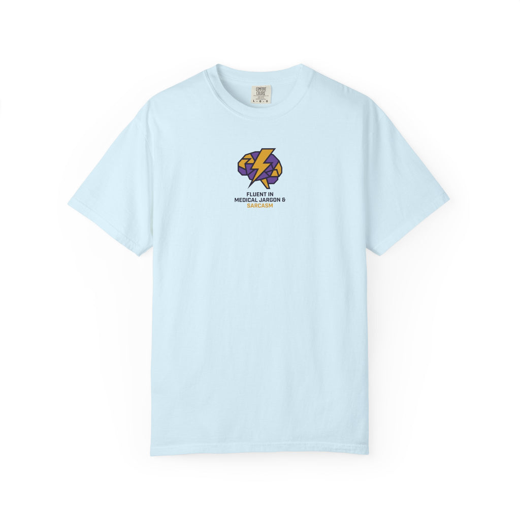 Fluent in Medical Jargon and Sarcasm T-Shirt