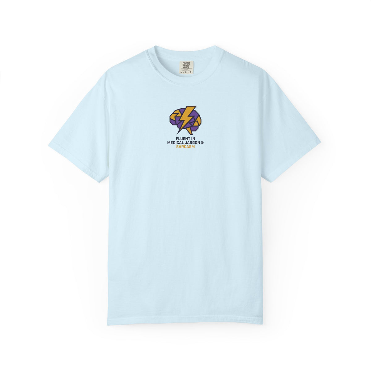 Fluent in Medical Jargon and Sarcasm T-Shirt
