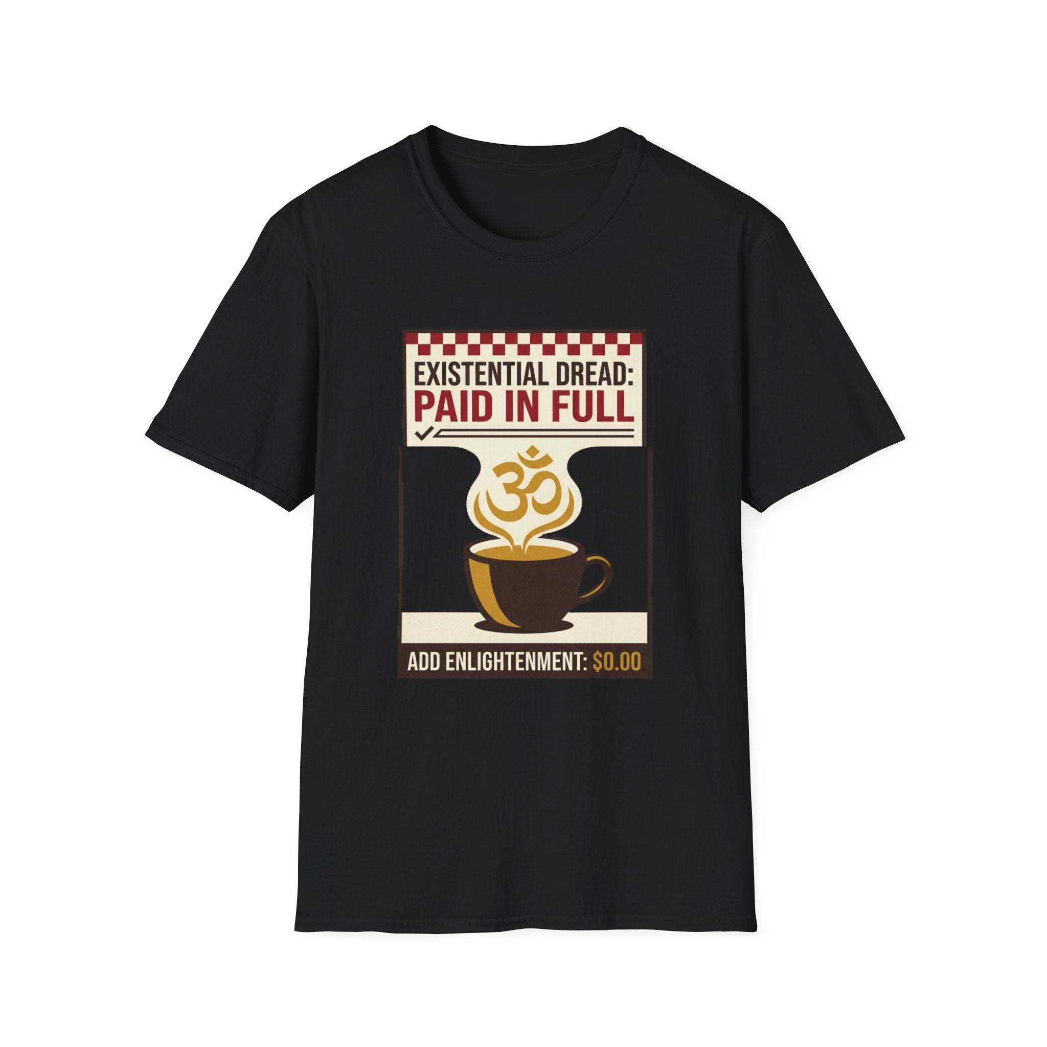 Existential Dread: Paid in Full T-Shirt | Funny Coffee & Yoga Tee