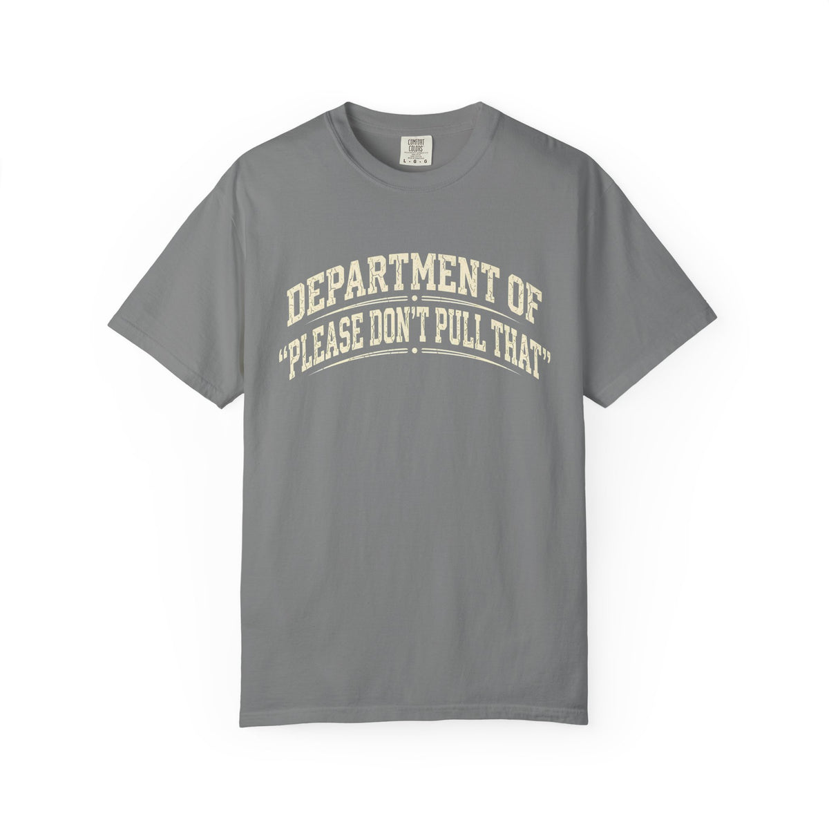 "Please Don't Pull That" - T-Shirt