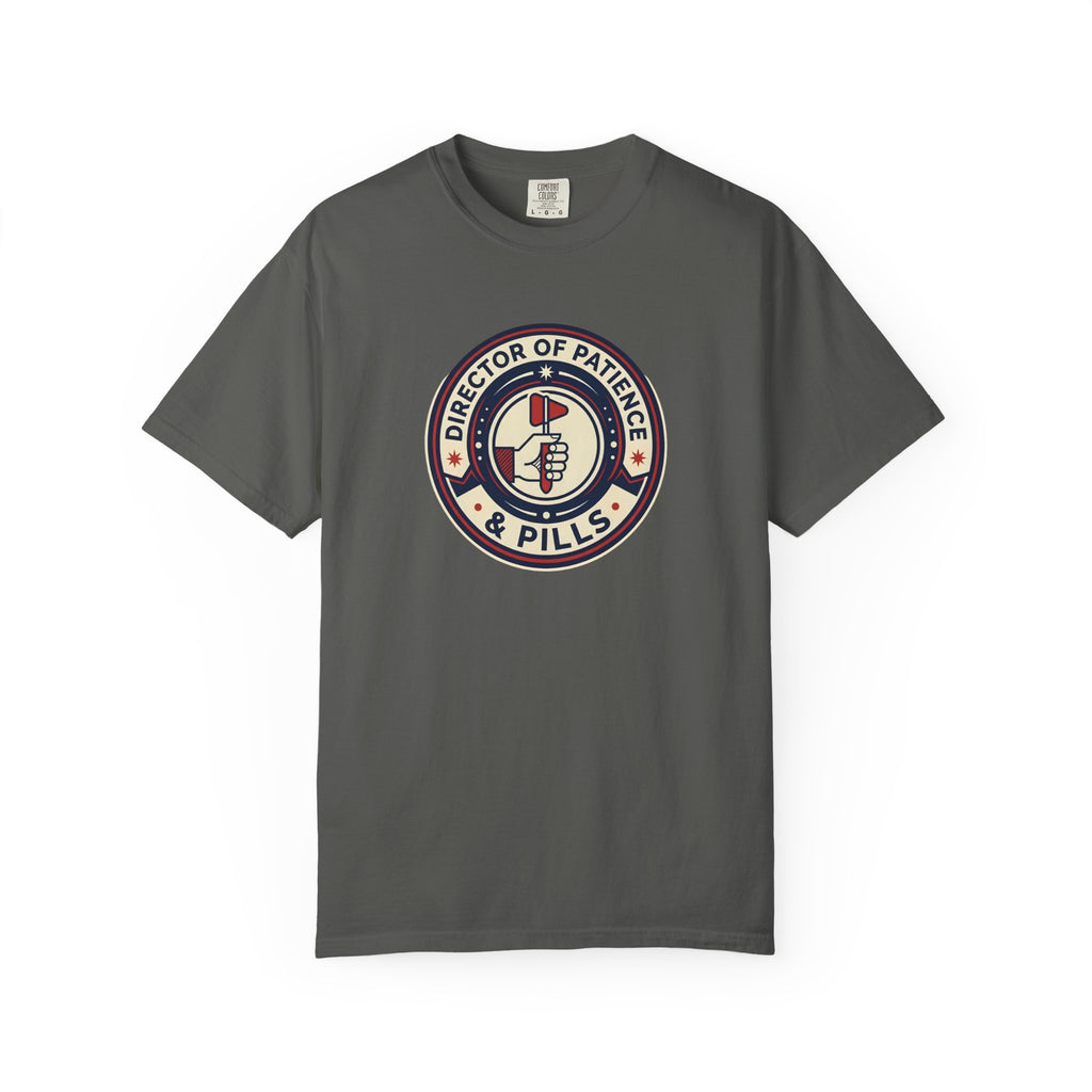 Director of Patience & Pills T-Shirt