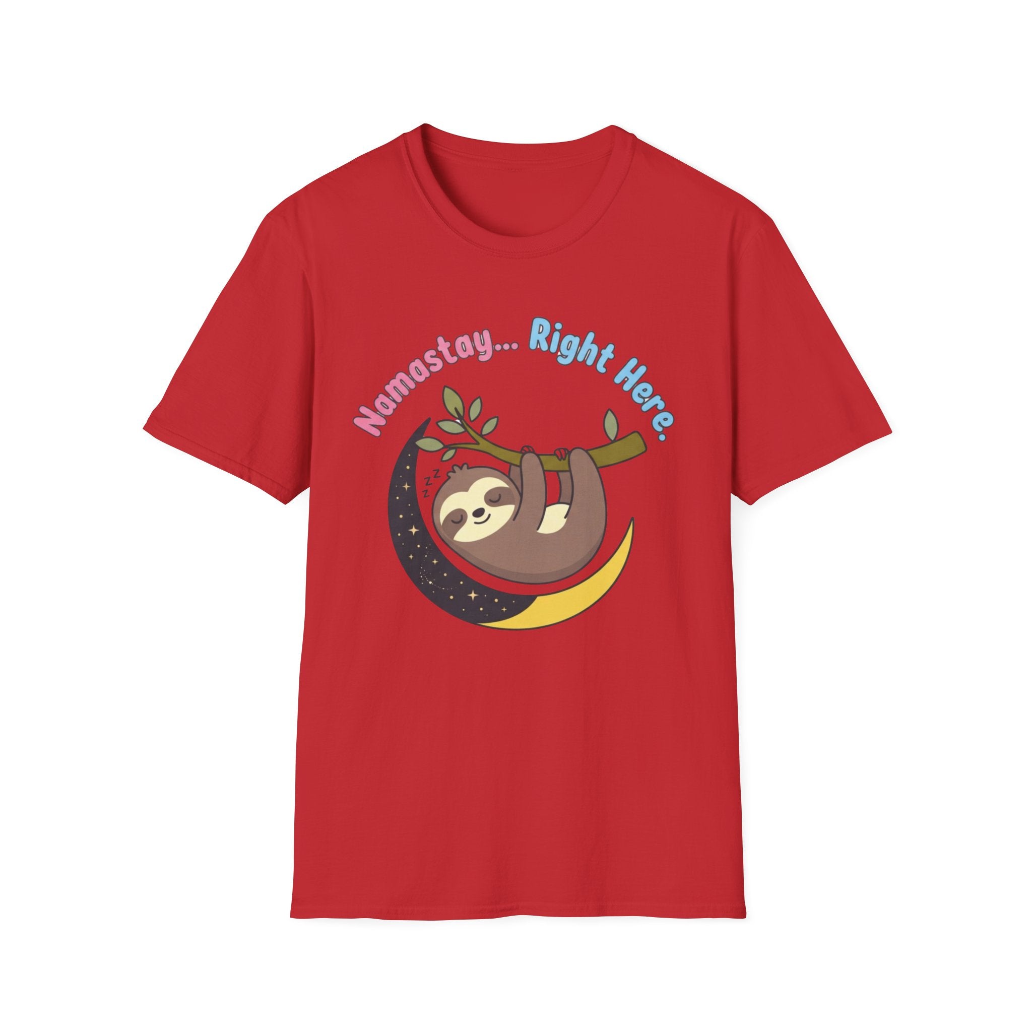 Namastay... Right Here Sloth T-Shirt | Cute Relaxed Yoga Tee