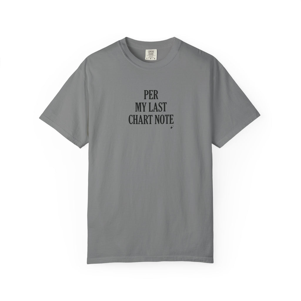 "Per My Last Chart Note" T-Shirt