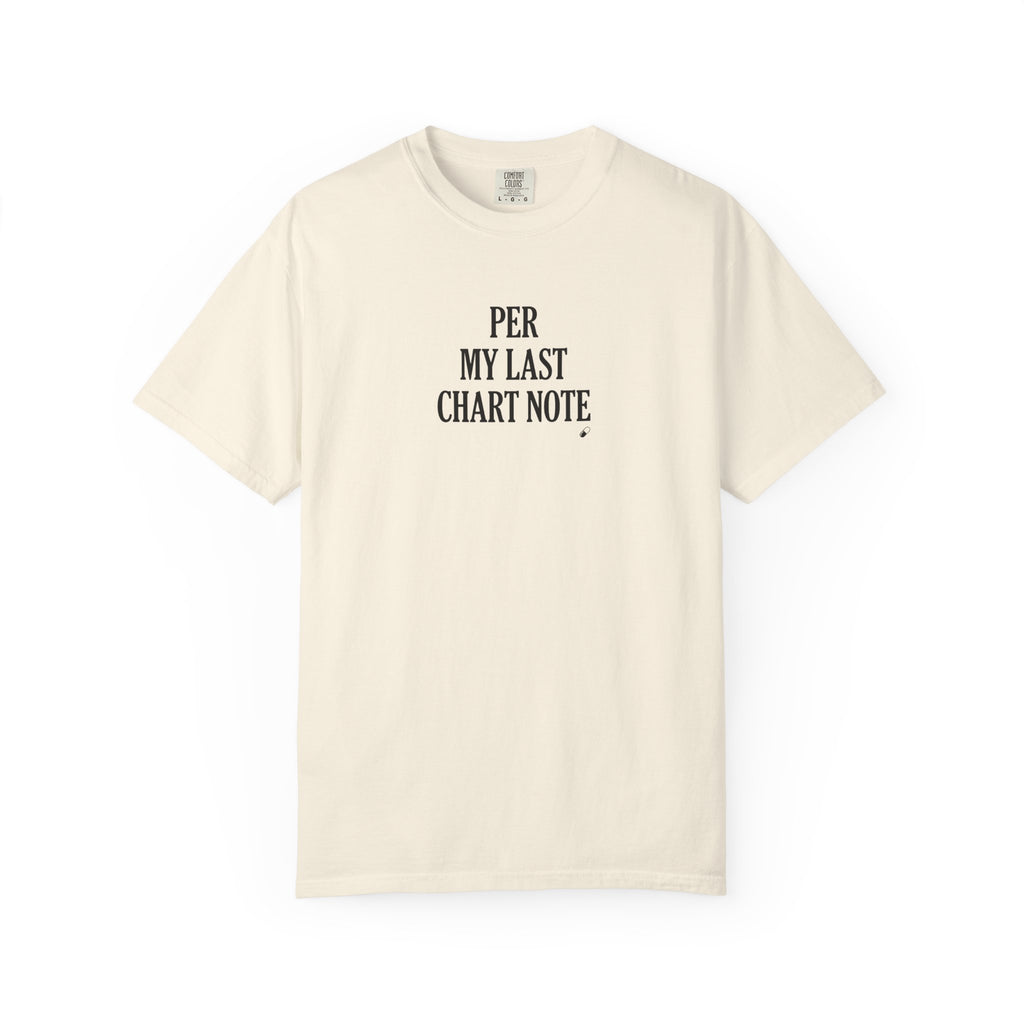 "Per My Last Chart Note" T-Shirt