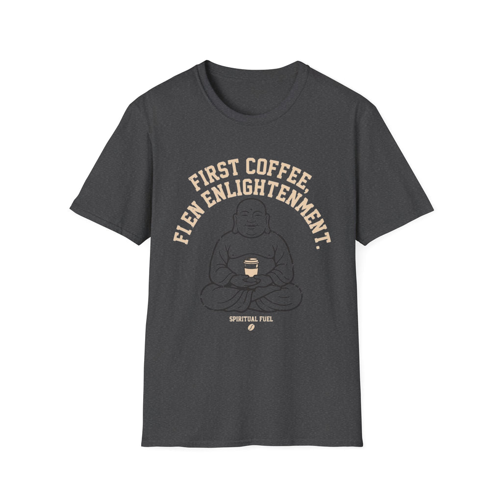 Buddha Coffee T-Shirt | "First Coffee, Then Enlightenment" Relaxed Tee