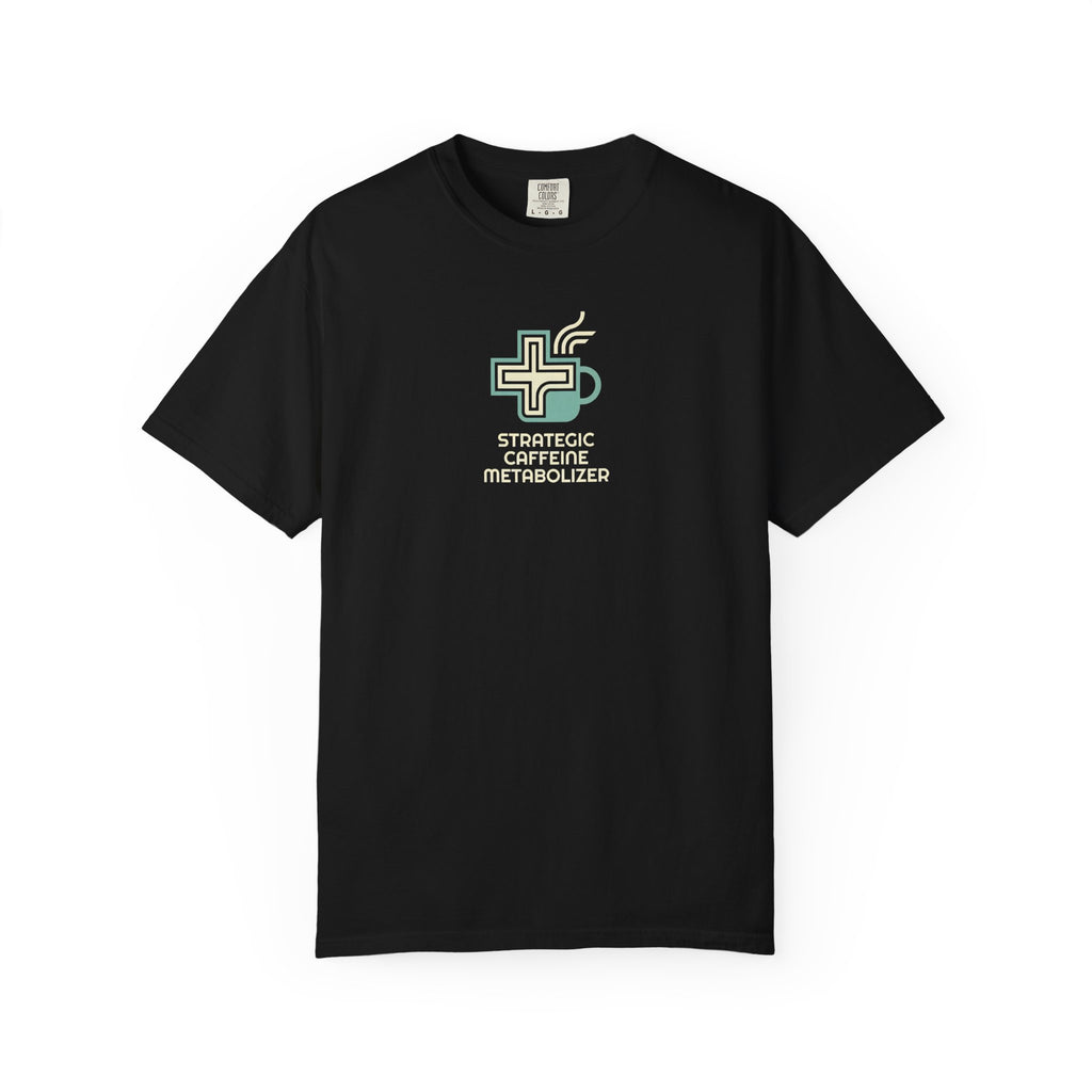 Strategic Caffeine Metabolizer T‑Shirt