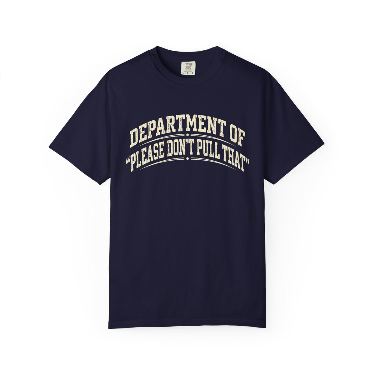 "Please Don't Pull That" - T-Shirt