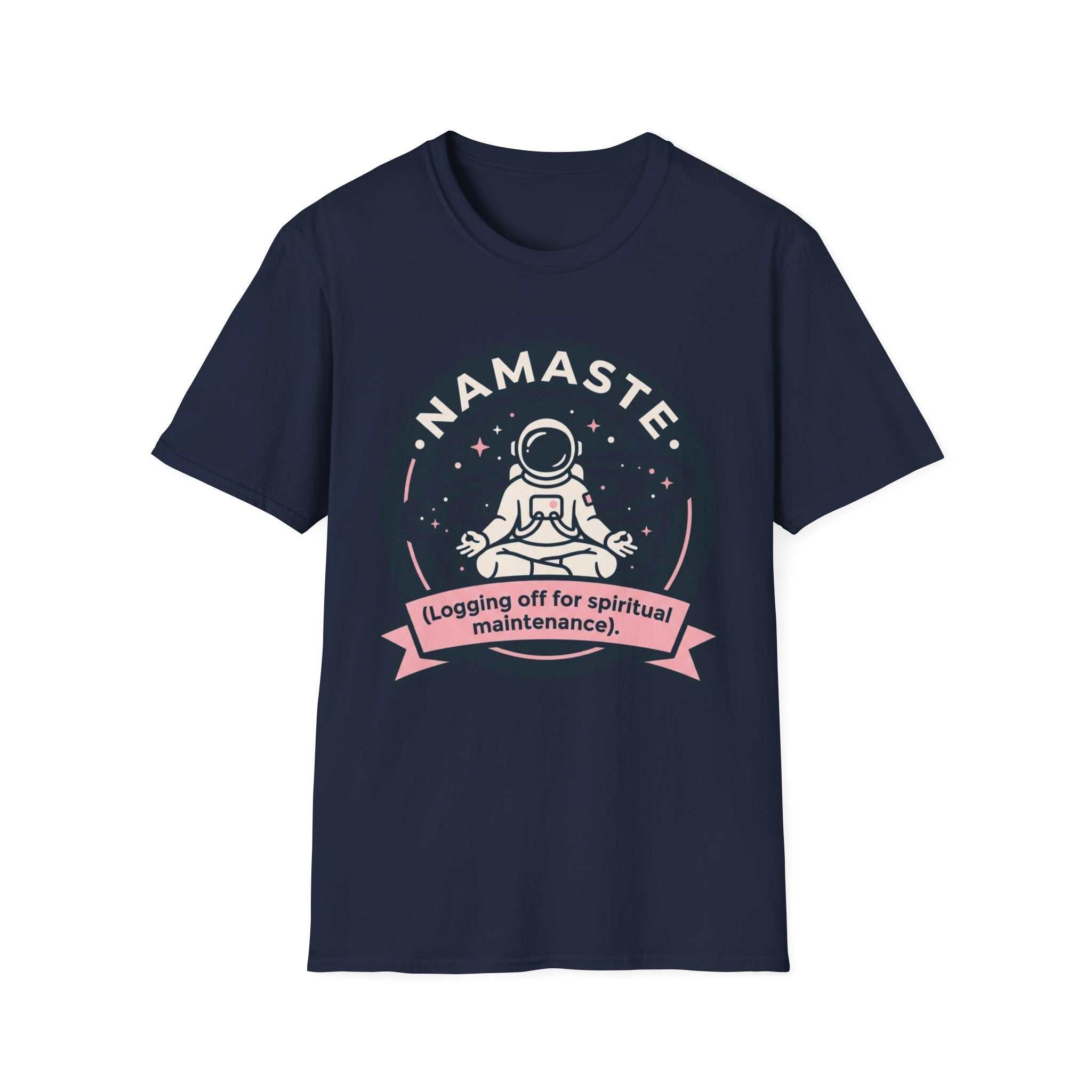 Namaste Astronaut T-Shirt | "Logging Off for Spiritual Maintenance"