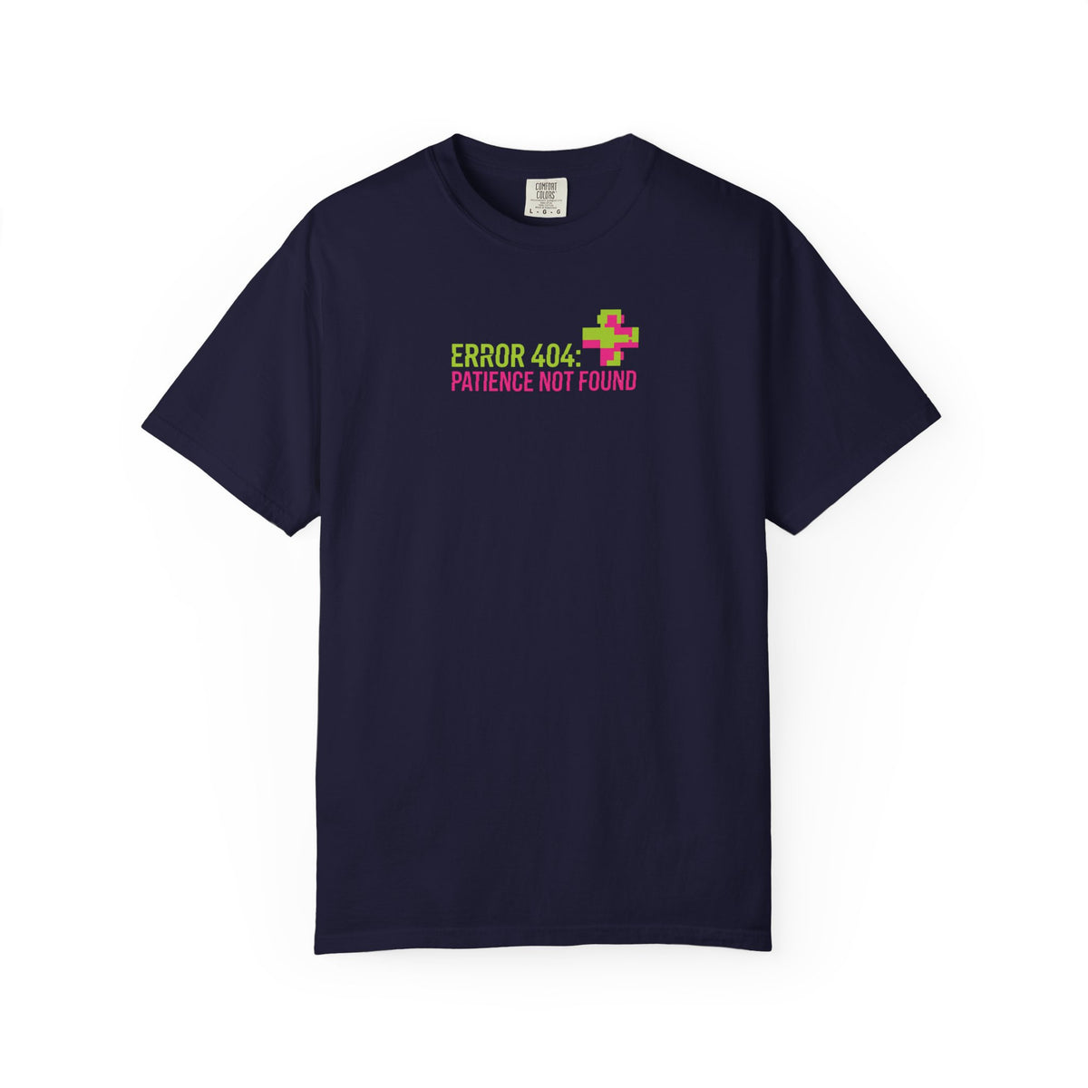 "ERROR 404: Patience Not Found" T-Shirt
