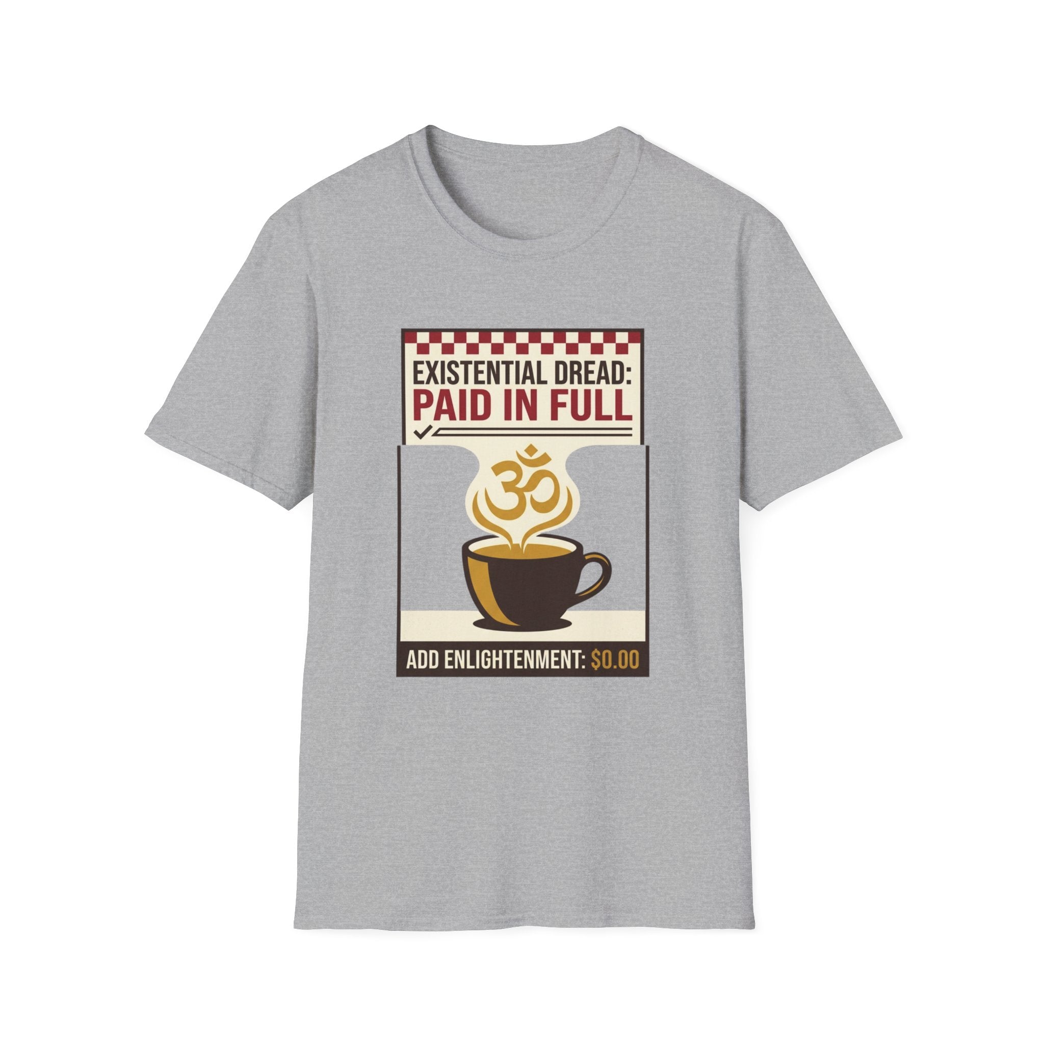 Existential Dread: Paid in Full T-Shirt | Funny Coffee & Yoga Tee