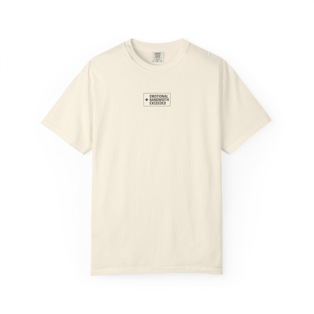 Emotional Bandwidth Exceeded T-Shirt