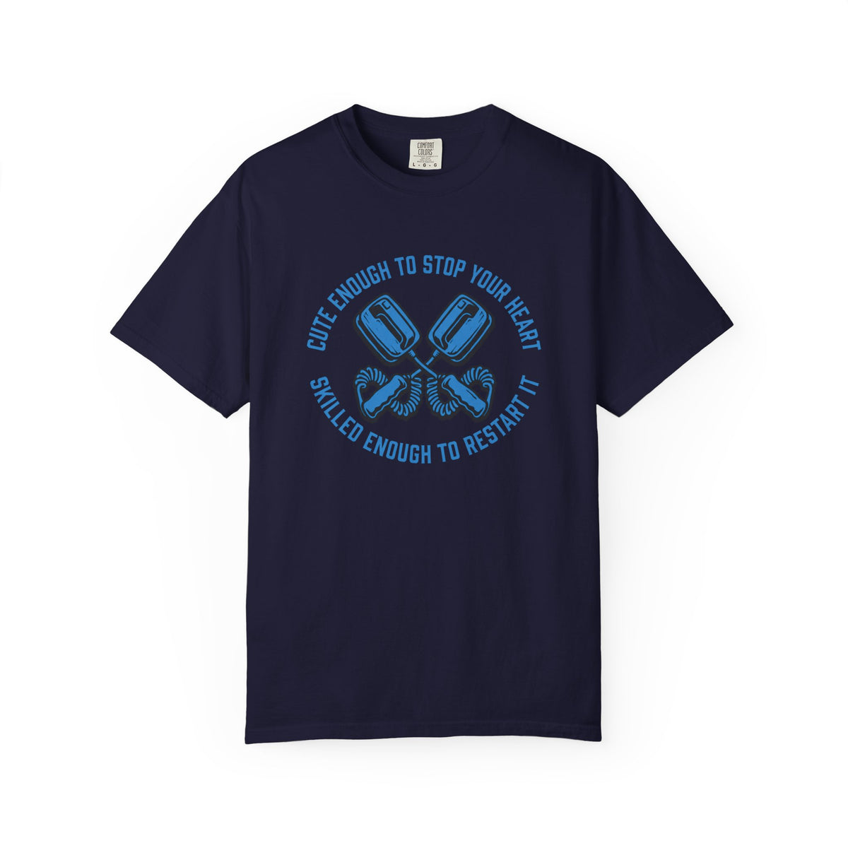 Cute Enough to Stop Your Heart, Skilled Enough to Restart It T-Shirt