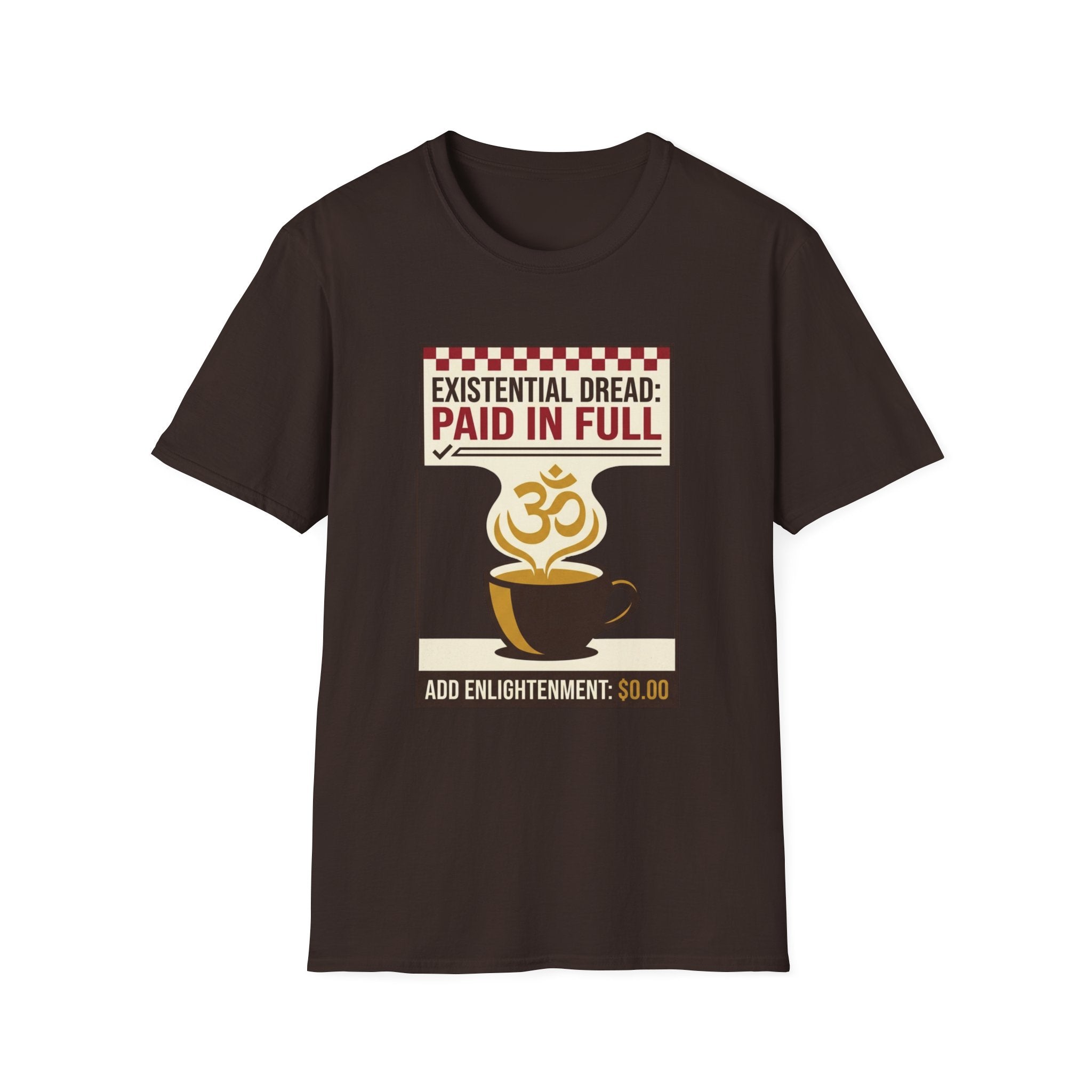 Existential Dread: Paid in Full T-Shirt | Funny Coffee & Yoga Tee